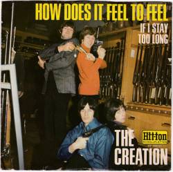 The Creation : How Does It Feel To Feel